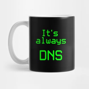 It's Always DNS Mug